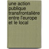 Une action publique transfrontalière entre l'Europe et le local by Lola Mirebeau