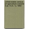 United States Census Of Agriculture (volume 3 Pt. 9 Ch. 1); 1954 door United States Bureau of the Census
