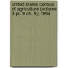 United States Census Of Agriculture (volume 3 Pt. 9 Ch. 5); 1954 door United States Bureau of the Census