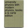 University Physics with Modern Physics, Books a la Carte Edition door Roger A. Freedman