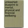 Unleashed: Blueprint to Mental, Physical and Financial Wellbeing door Timothy Feuling