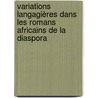 Variations langagières dans les romans africains de la diaspora door Amos Kamsu Souoptetcha