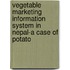 Vegetable Marketing Information System in Nepal-A Case of Potato