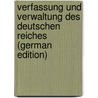 Verfassung Und Verwaltung Des Deutschen Reiches (German Edition) by Paul Schubart
