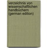 Verzeichnis Von Wissenschaftlichen Handbüchern (German Edition) door W. Nevens