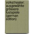 Volkstheater: Ausgewählte Grössere Lustspiele (German Edition)