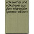 Volkswörter Und Volkslieder Aus Dem Wiesentale (German Edition)