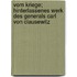 Vom Kriege; Hinterlassenes Werk Des Generals Carl Von Clausewitz