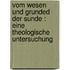 Vom Wesen und Grunded der Sunde : eine theologische Untersuchung