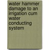 Water Hammer Damage To An Irrigation Cum Water Conducting System door Malay Kumar Das