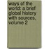 Ways of the World: A Brief Global History with Sources, Volume 2