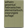 Wilhelm Gesenius' hebraeisches Elementarbuch, Zwanzigste Auflage door Friedrich Heinrich Wilhelm Gesenius