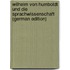 Wilhelm Von Humboldt Und Die Sprachwissenschaft (German Edition)