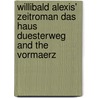 Willibald Alexis' Zeitroman Das Haus Duesterweg and the Vormaerz door Lynne Tatlock