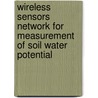 Wireless Sensors Network for Measurement of Soil Water Potential door Peter Ráso