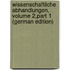 Wissenschaftliche Abhandlungen, Volume 2,part 1 (German Edition)