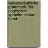 Wissenschaftliche Grammatik der englischen Sprache. Erster Band. door Karl Sachs