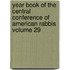 Year Book of the Central Conference of American Rabbis Volume 29