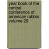 Year Book of the Central Conference of American Rabbis Volume 29 door Central Conference of American Rabbis