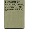 Zeitschrift Für Vererbungslehre, Volumes 41-42 (German Edition) by Springerlink