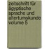 Zeitschrift für ägyptische Sprache und Altertumskunde Volume 5
