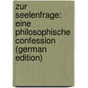 Zur Seelenfrage: Eine Philosophische Confession (German Edition) door Hermann Fichte Immanuel