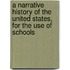 a Narrative History of the United States, for the Use of Schools