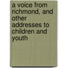 a Voice from Richmond, and Other Addresses to Children and Youth door Robert May