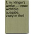f. M. Klinger's Werke ...: Neue wohlfeile Ausgabe, Zweyter Theil