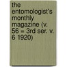 the Entomologist's Monthly Magazine (V. 56 = 3Rd Ser. V. 6 1920) door General Books
