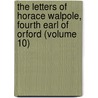 the Letters of Horace Walpole, Fourth Earl of Orford (Volume 10) door Horace Walpole