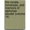 the Novels, Romances, and Memoirs of Alphonse Daudet (Volume 14) by Alphonse Daudet