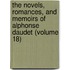 the Novels, Romances, and Memoirs of Alphonse Daudet (Volume 18)