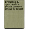 Évaluation du cycle de Doha pour le coton en Afrique de l'Ouest by Siaka Koné