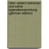 Über Osbern Bokenam Und Seine Legendensammlung (German Edition) door Dr Carl Horstmann