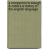 A Companion to Braugh & Cable's a History of the English Language door Thomas Cable