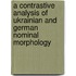 A Contrastive Analysis Of Ukrainian And German Nominal Morphology