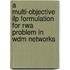 A Multi-objective Ilp Formulation For Rwa Problem In Wdm Networks