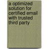 A Optimized Solution For Certified Email With Trusted Third Party by Bipin Kumar Rai