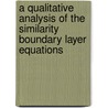 A Qualitative Analysis of the Similarity Boundary Layer Equations door Brijbhan Singh