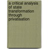 A critical analysis of state transformation through Privatisation by Ta-Mbi Nkongho