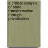 A critical analysis of state transformation through Privatisation door Ta-Mbi Nkongho