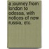 A journey from London to Odessa, with notices of New Russia, etc.