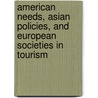 American Needs, Asian Policies, And European Societies In Tourism door Xuan Tran