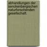Abhandlungen der senckenbergischen naturforschenden Gesellschaft. by Senckenbergische Naturforschende Gesellschaft