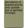 Abundance Of Leopard And Its Prey Outside Pas Of Garhwal Himalaya door Subhadeep Bhattacharjee