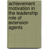 Achievement Motivation in the Leadership Role of Extension Agents door Roya Karami