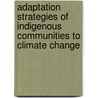 Adaptation Strategies of Indigenous Communities to Climate Change door Sony Baral