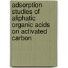Adsorption Studies of Aliphatic Organic Acids on Activated Carbon door Sultan Alam