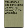Affordances and constraints on informal learning in the workplace by Megan Le Clus